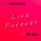 Live Forever (feat. Kid Kern) - EtherBeat lyrics