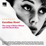 Caroline Now! - The Songs of Brian Wilson and the Beach Boys