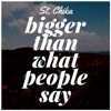 St. Chika - Bigger Than What People Say