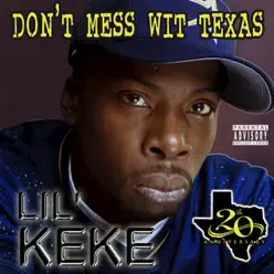 Don't Mess wit Texas (20th Anniversary) - Lil Keke