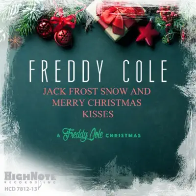 Jack Frost Snow and Merry Christmas Kisses (A Freddy Cole Christmas) - Single - Freddy Cole Jack Frost Snow and Merry Christmas Kisses (A Freddy Cole Christmas) - Single - Freddy Cole