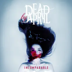 Incomparable (Bonus Version) - Dead By April
