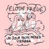 Elodie Frege - Un jour mon prince viendra