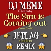 The Sun Is Coming Out (feat. Gavin Bradley) [Jetlag & Low Disco Remix] artwork