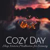 Cozy Day: Sleep Nature Meditation for Serenity, Soothing Sounds for Deep Relaxation album lyrics, reviews, download