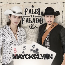 Mayck & Lyan - Falei Tá Falado
