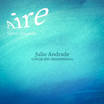 Condición Desesperada - Single - Julio Andrade