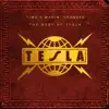 Time's Makin' Changes: The Best of Tesla album lyrics, reviews, download