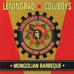 Mongolian Barbeque - Leningrad Cowboys Mongolian Barbeque - Leningrad Cowboys