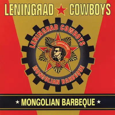 Mongolian Barbeque - Leningrad Cowboys Mongolian Barbeque - Leningrad Cowboys