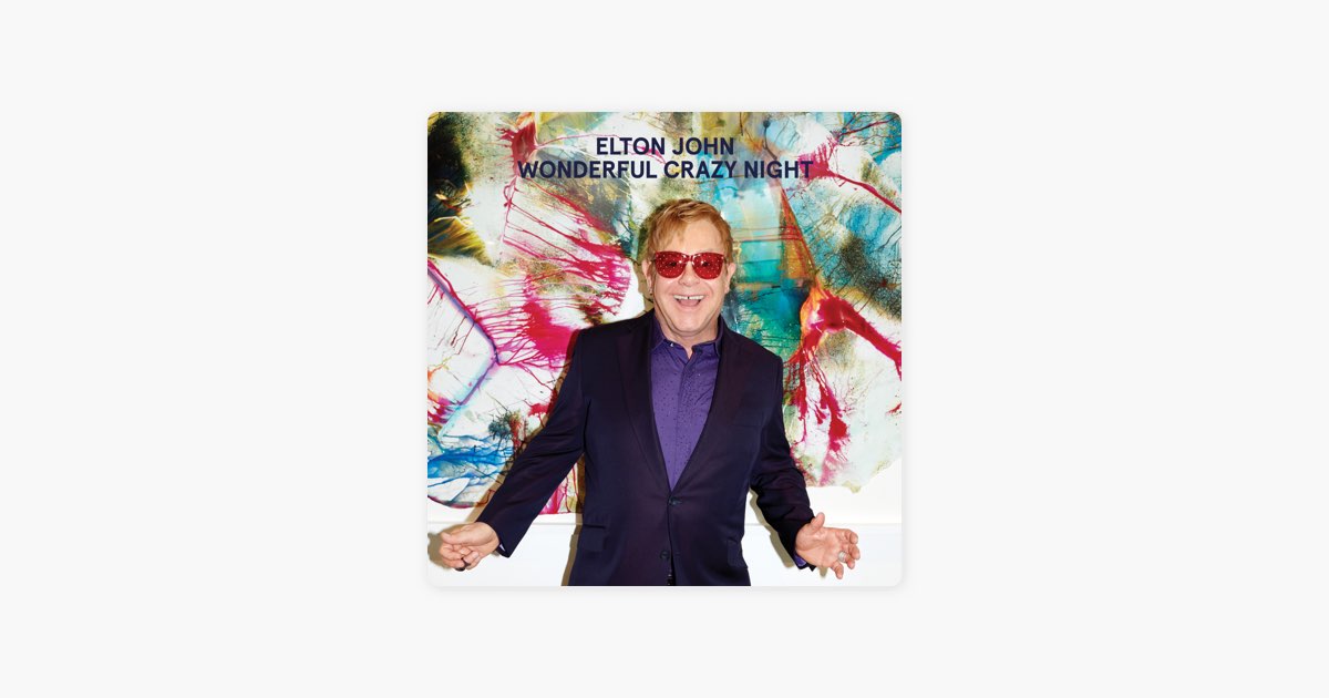 Элтон джон до утра песня слушать. Wonderful Crazy Night Элтон Джон. Elton John wonderful Crazy Night 2016. Wonderful Crazy Night album Elton John. Элтон Джон мемы.