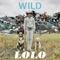 Wild - Lolo lyrics