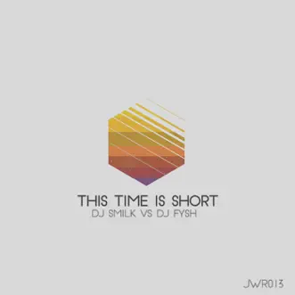 This time is Short - Single by DJ Smilk & DJ Fysh album reviews, ratings, credits