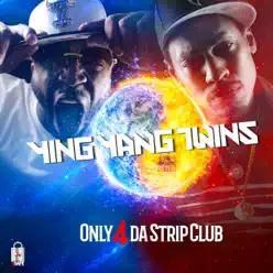 Only 4 da StripClub - Single - Ying Yang Twins Only 4 da StripClub - Single - Ying Yang Twins