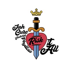 Jah Cure - Risk It All (feat. Phyllisia Ross)