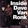 Inside Dave Van Ronk (Remastered)