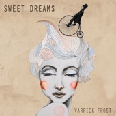 Varrick Frost - Sweet Dreams