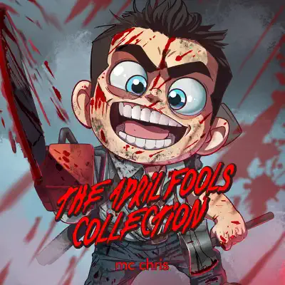 The April Fools Collection - Mc Chris