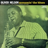 Oliver Nelson - Screamin' the Blues