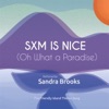SXM Is Nice (Oh What a Paradise)