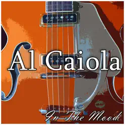Al Caiola's in the Mood - Al Caiola Al Caiola's in the Mood - Al Caiola