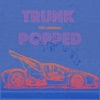 Trunk Popped - Single artwork
