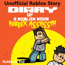 Diary Of A Roblox Noob Roblox Assassin Roblox Noob Diaries Book