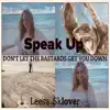 Speak Up: Don't Let the Bastards Get You Down - Single album lyrics, reviews, download