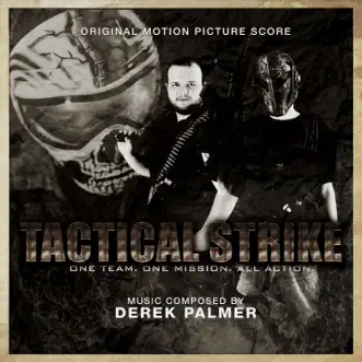 Tactical Strike (Original Motion Picture Score) by Derek Palmer album reviews, ratings, credits