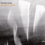 Charles Lloyd - Lift Every Voice and Sing
