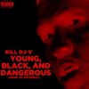 Young, Black, And Dangerous - Single