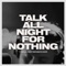 Talk All Night for Nothing (feat. Jon Foreman) - Tyson Motsenbocker lyrics