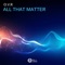 All That Matter - O/V/R lyrics