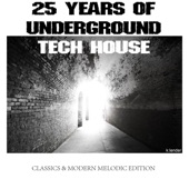 25 Years of Underground Tech House Classics & Modern Melodic Edition artwork