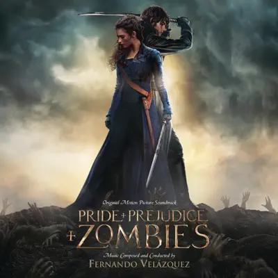 Pride and Prejudice and Zombies (Original Motion Picture Soundtrack) - Fernando Velázquez