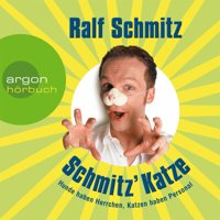 Ralf Schmitz - Schmitz' Katze - Hunde haben Herrchen, Katzen haben Personal (Gekürzte Fassung) artwork