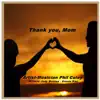 Thank You, Mom - Single album lyrics, reviews, download