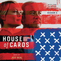 Jeff Beal - House of Cards: Season 5 (Music From the Netflix Original Series) artwork