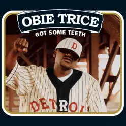 Got Some Teeth - Single - Obie Trice