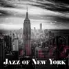 Jazz of New York: Relaxing Sounds & Chill Moments album lyrics, reviews, download