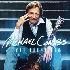 I Can Trust Him by Michael Combs album reviews, ratings, credits