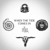 When the Tide Comes In - Single