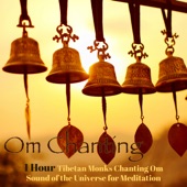 Om Chanting – 1 Hour Tibetan Monks Chanting Om Sound of the Universe for Meditation (feat. Meditation Relax Club) artwork
