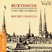 Buxtehude: L'œuvre d'orgue, Vol. 5 - Michel Chapuis