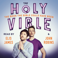 Elis James & John Robins - Elis and John Present the Holy Vible (Unabridged) artwork