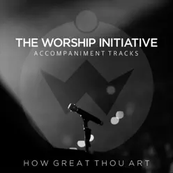How Great Thou Art (Hymns Version) [The Worship Initiative Accompaniment] - Single - Shane and Shane