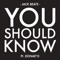 You Should Know (feat. Donae'o) - Jack Beats lyrics