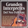 Grandes Intérpretes del Neo Folklore