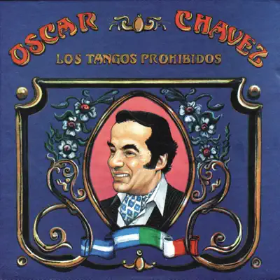 Los Tangos Prohibidos - Óscar Chávez