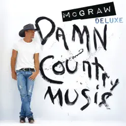 Damn Country Music (Deluxe Edition) - Tim Mcgraw